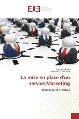 La Mise En Place D'un Service Marketing - Theorique Et Pratique