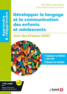 Développer le langage et la communication des enfants et adolescents - Avec des briques LEGO® - Avec des briques LEGO®