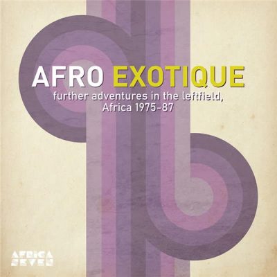 Afro Exotique 2 : Further Adventures In The Leftfield - Africa 1975
