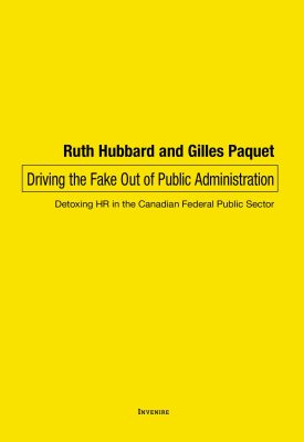 Driving The Fake Out Of Public Administration - Detoxing Hr In The Canadian Federal Public Sector