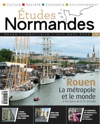 Études Normandes N.26 : Rouen : Une Métropole Et Le Monde