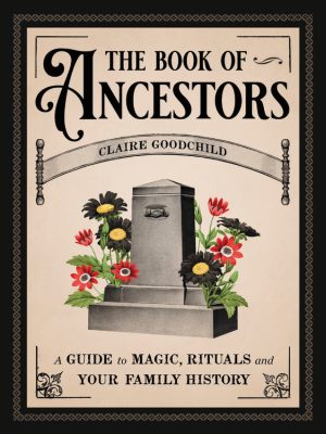 The Book Of Ancestors - A Guide To Magic