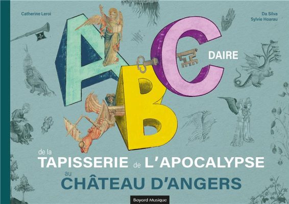 Abcdaire De La Tapisserie De L'apocalypse Au Château D'angers