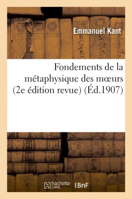 Fondements De La Métaphysique Des Moeurs (éd.1907)
