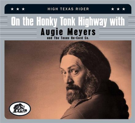 On The Honky Tonk Highway With Augie Meyers