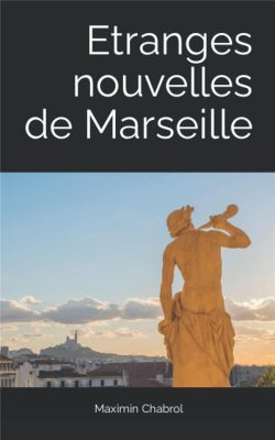 Etranges Nouvelles De Marseille