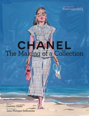 Chanel : The Making Of A Collection